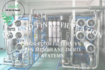 High Flow Pre-Filters vs. PES Membrane Final Filters in RO Systems