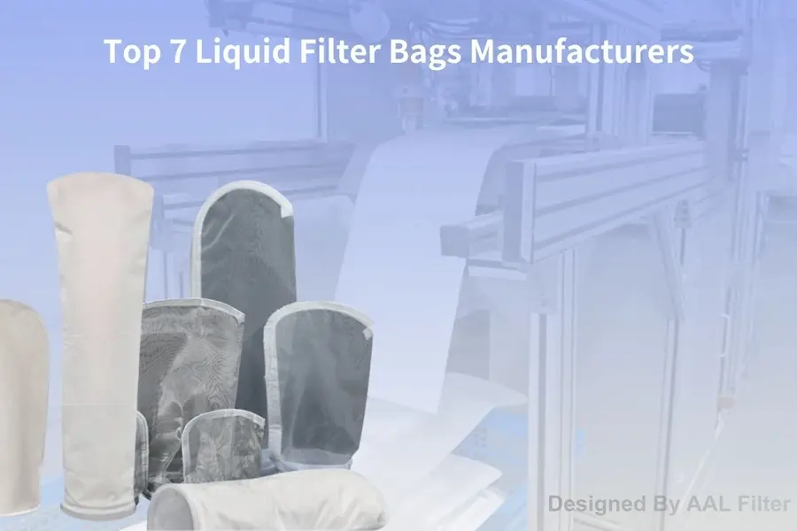 Top 7 Liquid Filter Bags Manufacturers in 2026: An In-Depth Buyer's Guide